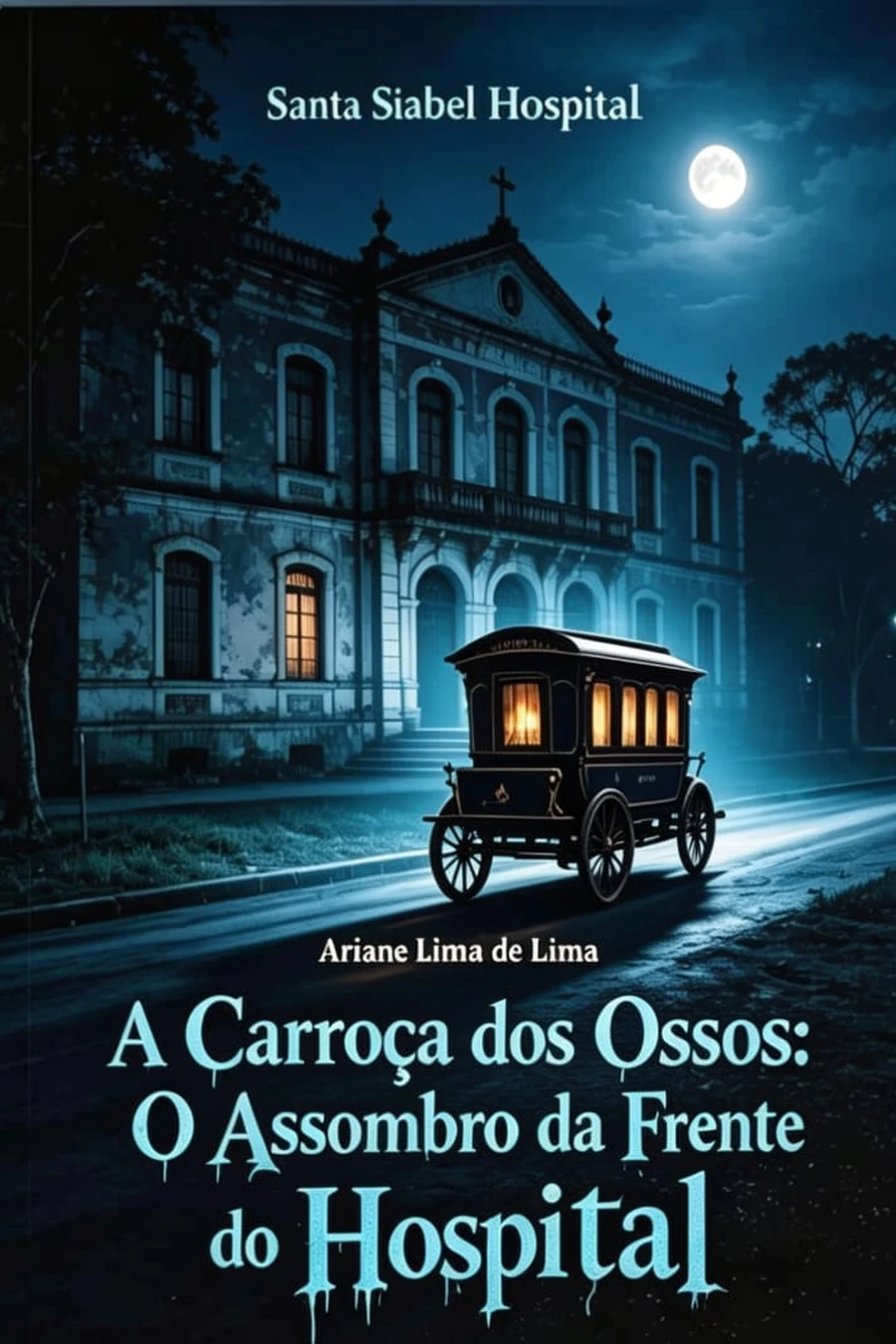 Capa de A Carroça dos Ossos: O Assombro da Fonte do Hospital
